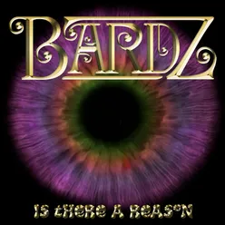 Bardz: Is There a Reason