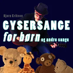 Gysersange for børn - og andre sange