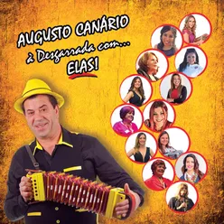 Augusto Canário À Desgarrada Com… Elas!