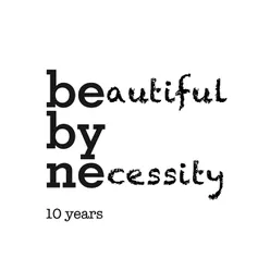 Bebyne Records: Beautiful by Necessity - 10 Years