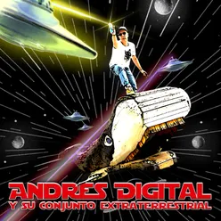 Andrés Digital Y Su Conjunto Extraterrestrial