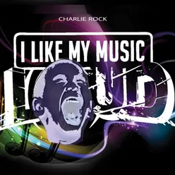 I Like My Music Loud-Radio Edit