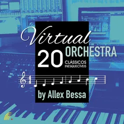 Virtual Orchestra By Allex Bessa - 20 Clássicos Inesquecíveis