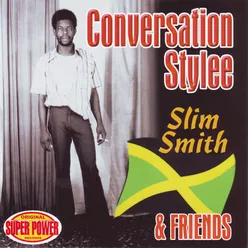 Conversation Stylee - Slim Smith & Friends