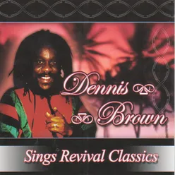 Dennis Brown Sings Revival Classics