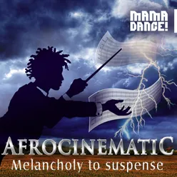 Afrocinematic, Vol. 1: Melancholy to Suspense