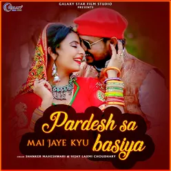 Pardesh Sa Mai Jaye Kyu Basiya - Single