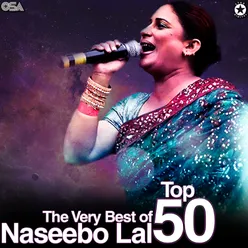 The Very Best of Naseebo Lal - Top 50
