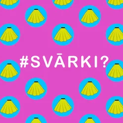 SVĀRKI?