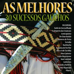 As Melhores - 30 Sucessos Gaúchos