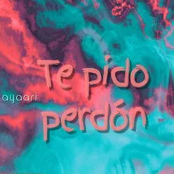 Te Pido Perdón