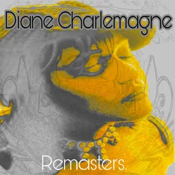 Diane Charlemange Remasters