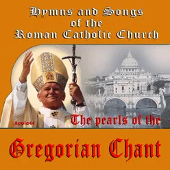 Hymns and Songs of the Roman Catholic Church (Pearls of the Gregorian Chant)