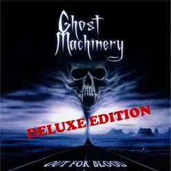 Ghost Machinery - Out For Blood (Deluxe Edition)