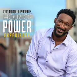 Eric Waddell Presents Hour of Power Experience