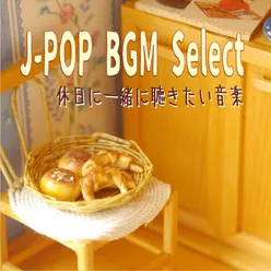 J-Pop BGM Select  I Want to Listen the Music on My Day Off