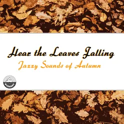 Hear the Leaves Falling: Jazzy Sounds of Autumn