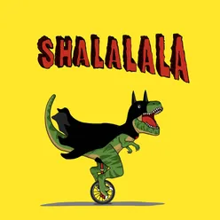 Shalalala