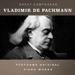 Vladimir De Pachmann Performs Original Piano Works