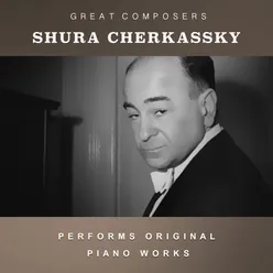 Shura Cherkassky Performs Original Piano Works