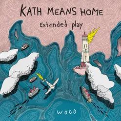 Kaths Means Home, Extended Play