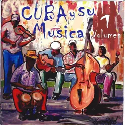 Cuba y Su Musica, Vol. 1