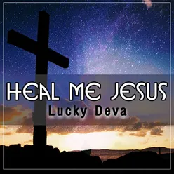 Heal Me Jesus