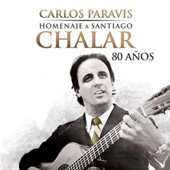Carlos Paravis - Homenaje a Santiago Chalar 80 Años