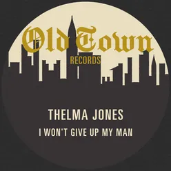 I Won't Give up My Man: The Old Town Single