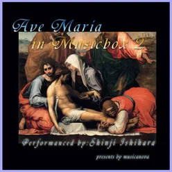 Shinji Ishihara: Ave Maria in Musicbox2 (Musicalbox)