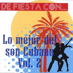 De Fiesta Con... Lo Mejor del Son Cubano, Vol. 2