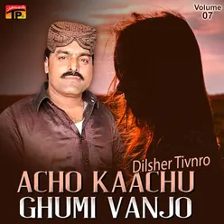 Acho Kaachu Ghumi Vanjo, Vol. 7