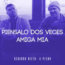 Piénsalo Dos Veces / Amiga