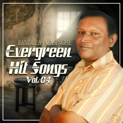 Bandula Jayasinghe Evergreen Hit Songs, Vol. 4