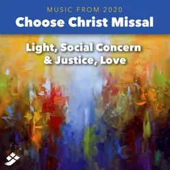 Choose Christ 2020: Light, Social Concern & Justice