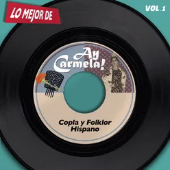 Lo Mejor de Ay Carmela!, Vol. 1 - Copla y Folklor Hispano