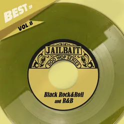 Best Of Jailbait Records,  Vol. 8 - Black Rock&Roll and R&B