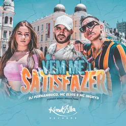 Vem Me Satisfazer (Versão Remix Brega Funk)