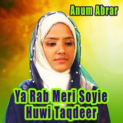 Ya Rab Meri Soyie Huwi Taqdeer