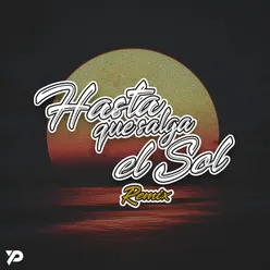 Hasta Que Salga el Sol (Remix)