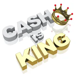 Cash is king