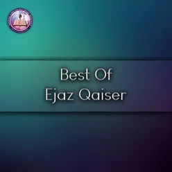 Best of Ejaz Qaiser