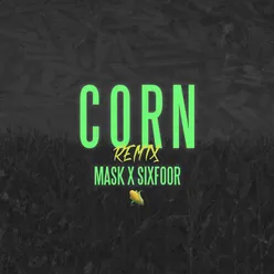 Corn-Sixfoor UKG Remix