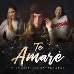 Te Amaré Feat. Entremares