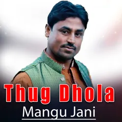 Thug Dhola - Single