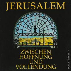 Jerusalem zwischen Hoffnung und Vollendung