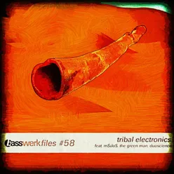 Basswerk Files #058 Tribal Electronics