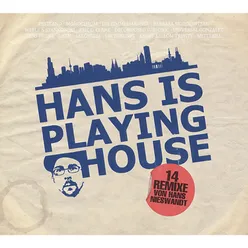 Hans Is Playing House-Hans Nieswandt Remix