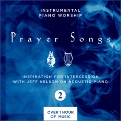 Instrumental Piano Worship Prayer Songs, Vol. 2: Whole Hearted Worship