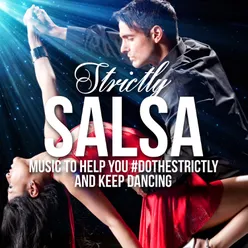 Strictly Salsa - Music to Help You Do the Strictly and Keep Dancing